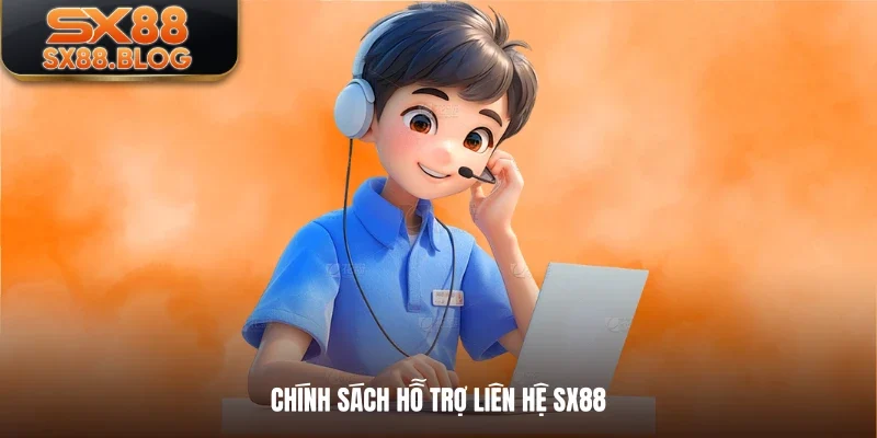 Chính sách hỗ trợ liên hệ SX88