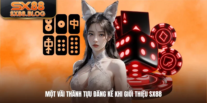 Một vài thành tựu đáng kể khi giới thiệu SX88